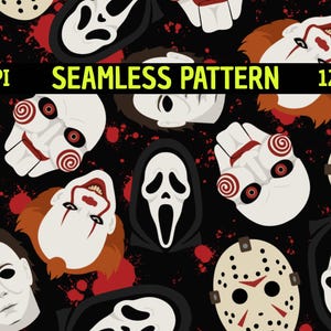 May include: A seamless pattern featuring various horror movie character masks and faces on a black background with red blood splatters. The design includes text stating 300DPI, SEAMLESS PATTERN, and 12"x12". The imagery displays iconic white masks.