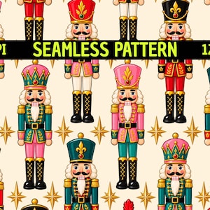 May include: A seamless pattern featuring illustrated nutcracker figures in red, pink, and teal uniforms with black boots, accented by gold star shapes on a cream background. The image includes the text 300DPI SEAMLESS PATTERN 12"x12".