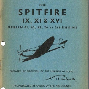 May include: A blue cover for a pilot's notes manual for the Spitfire IX, XI, and XVI aircraft with a Merlin 61, 63, 66, 70, or 266 engine. The cover features a black and white illustration of a Spitfire aircraft.