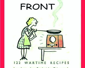 The Kitchen Front: 122 Wartime Recipes by The Ministry of Food/ Newly Printed Facsimile