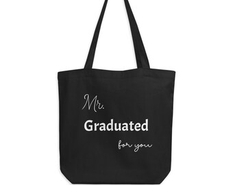Mr. Graduated for you, Eco Tote Bag Black