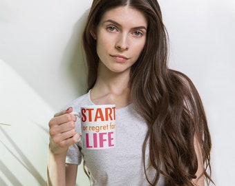 White coffee / tea mug - START or regret for LIFE Quote