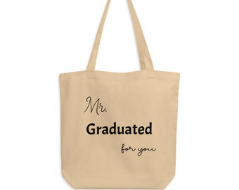 Mr. Graduated for you, Eco Tote Bag