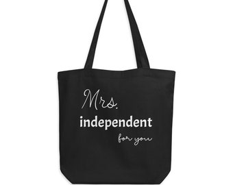 Mrs. independent for you, Eco Tote canvas Bag Black or Beige