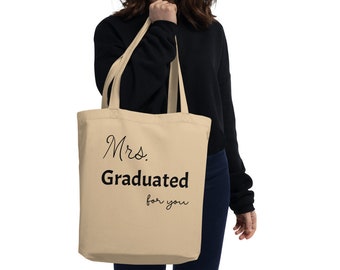 Mrs. Graduated for you. Eco Tote Bag