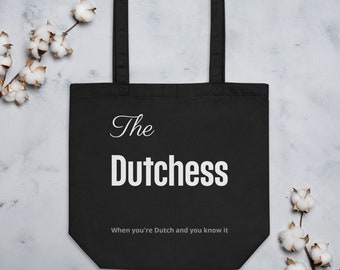 The Dutchess, Eco Tote Bag, (if you're Dutch and you know it)