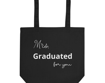 Mrs. Graduated for you, Eco Tote Bag Black