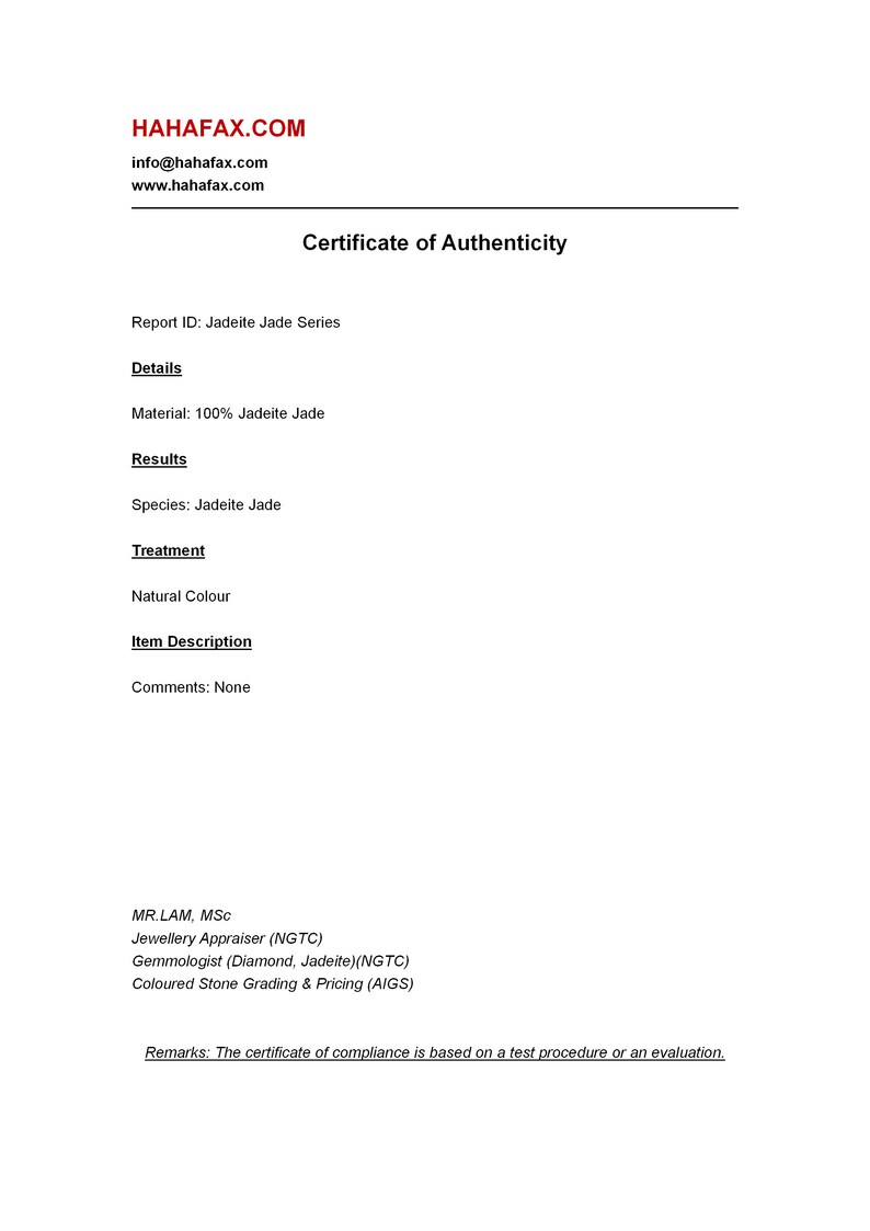 May include: A white certificate from HAHAFAX.COM, titled "Certificate of Authenticity." It details the material as 100% Jadeite Jade, with a natural color. The report includes the Report ID, species, and treatment information.