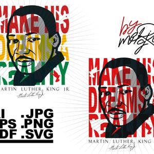 MLK, Martin Luther King Jr, Make His Dreams A Reality, Layered and Colorful Design, Black History,