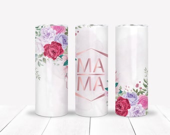 Mom Tumbler, Mama Tumbler, Stainless Steel Tumbler,  Floral Mom Tumbler, Custom Mom Tumbler, Mother's Day Gift, Tumbler for Mom