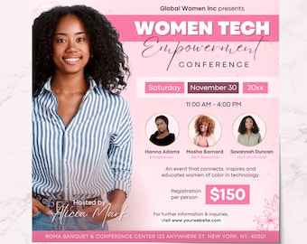 May include: A pink and white flyer for a Women Tech Empowerment Conference. The flyer features a photo of a woman of color and the text "Global Women Inc presents WOMEN TECH Empowerment CONFERENCE" with the date "Saturday November 30 20xx" and time "11:00 AM - 4:00 PM". The flyer also includes the names and titles of three speakers: Hanna Adams, Entrepreneur; Masha Barnard, Tech Executive; and Savannah Duncan, Non-profit lead. The flyer states that the event is "An event that connects, inspires and educates women of color in technology." The registration fee is $150 per person. The flyer also includes the location of the event: ROMA BANQUET & CONFERENCE CENTER 123 ANYWHERE ST, NEW YORK, NY, 40201.