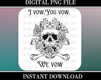 Può includere: Grafica in bianco e nero di uno scheletro con una corona e circondato da fiori. Lo scheletro tiene due ossa incrociate. Il testo "I vow, You vow, We vow" è scritto sotto lo scheletro.