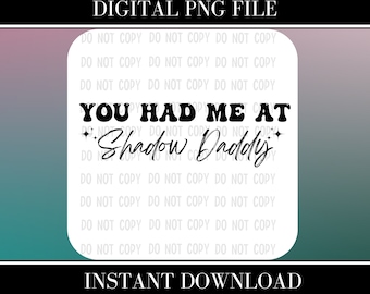 You Had Me At Shadow Daddy, Massiverse Inspired, Rhysand, Transparent Background, Instant Download, Digital, PNG, Fantasy Romance, Booktok