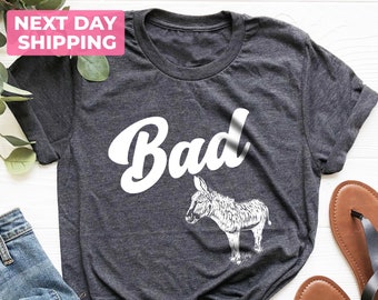Donkey Shirt, Funny Bad Ass Donkey T Shirt for Men and Women, Cute Donkey Shirt, Sarcastic Shirt, Animal Lover Tee, Donkey Lover Gift