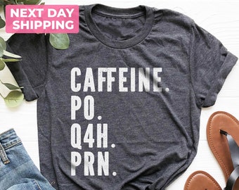 Nurse Gift Shirt, Nurse Shirt, Funny Nurse T-shirt, Nursing Shirt, Funny Coffee T-Shirt, Healthcare Workers T-Shirts, PRN Nurse Shirt