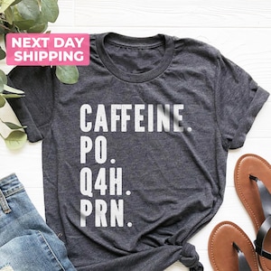 Nurse Gift Shirt, Nurse Shirt, Funny Nurse T-shirt, Nursing Shirt, Funny Coffee T-Shirt, Healthcare Workers T-Shirts, PRN Nurse Shirt