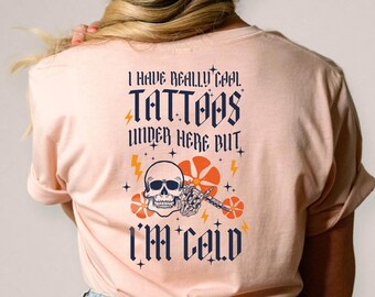 I Have Cool Tattoos But Im Cold Shirt, Funny Tattoo Shirt, Tattoo Artist Gift Shirts, Tattoo Lover Shirt, Funny Tattoos, Funny Skull Tattoos