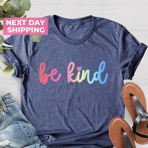 Be Kind Shirt, Be Kind, Inspirational Shirt, Women Shirt, Ladies Shirt, Unisex Tee, Be Kind Tee