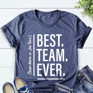 Customize Best Team Ever Shirt, Teammate T-Shirt, Christmas Shirt, Team Name Shirt, Custom Team Shirt, Work Team Coworker, Team Member Shirt