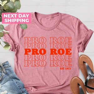 1973 Pro Roe v Wade Shirt, Pro Choice T-Shirt, Feminist Graphic Tee, Women&#39;s Right to Choose Shirt, Feminism Shirt, Women&#39;s Rights