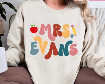 Personalized Teacher Sweatshirt, Teacher Shirts, Custom Teacher Name Crewneck, Gifts for Teacher, First Day Of School Shirt For Teachers
