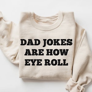 Funny Fathers Day Gift, Dad Jokes Are How Eye Roll, Funny Dad Shirt, I Roll, Dad To Be Gift, Funny Shirt For Dad, Dad Jokes, Father's Day
