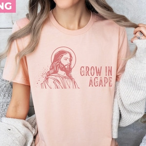 Christian Tee, Grow in Agape Shirt, Christian Shirts, Religious Gifts, Faith Crewneck Shirt, Christian Gifts, Shirts for Women, Gift for Her