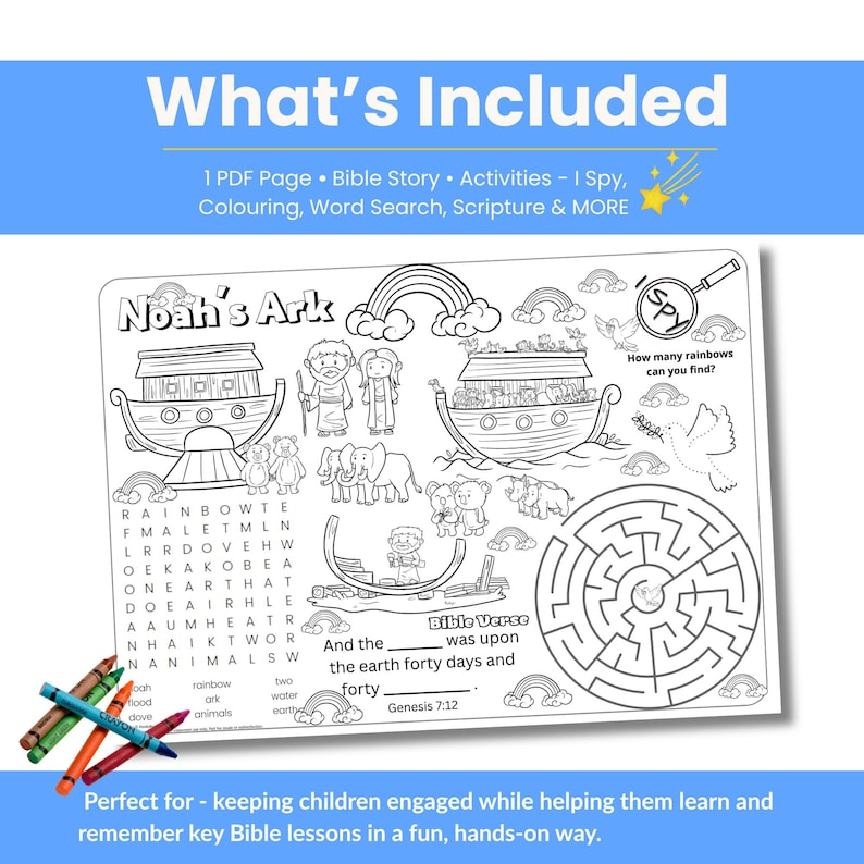 May include: A black and white activity sheet with the text "Noah's Ark" features illustrations of the ark, animals, and a maze. Includes a word search, Bible verse, and the text "What's Included". Colored crayons are in the lower left corner.