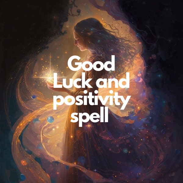 Custom Spell for Good Luck and Positive Energy - Manifest Your Desires with Powerful Magic and Expert Spell Casting