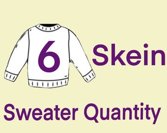 6 Skein Sweater Quantity PRE-ORDER