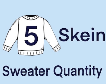 5 Skein Sweater Quantity PRE-ORDER