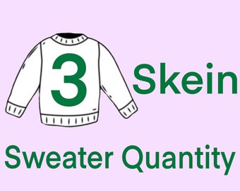 3 Skein Sweater Quantity PRE-ORDER
