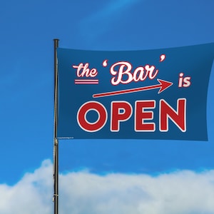 May include: A blue flag with white text that reads "the 'Bar' is OPEN" in a retro font. The text is outlined in red and there is a red arrow pointing to the right.