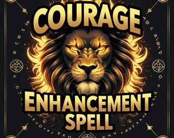 May include: A digital illustration of a lion's head with glowing eyes set against a background of flames. The text "COURAGE ENHANCEMENT SPELL" is written in a bold, gold font.