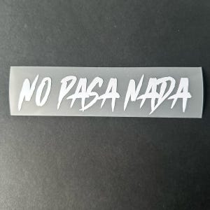 No Pasa Nada Decal