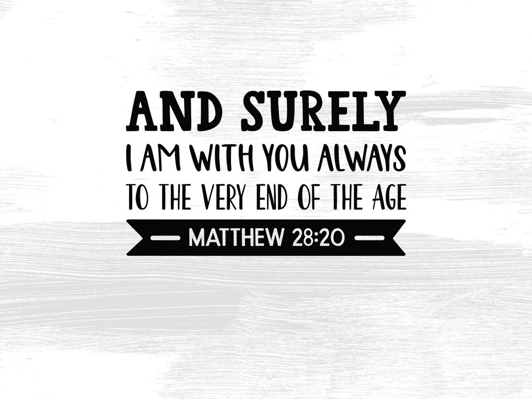 Bible Verse SVG, Matthew 2820 Digital Download, Christian Quote PNG