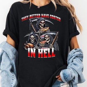 Costco Shirt; Funny Tee Shirt, Costco Hot Dog Shirt, Hell, Gift for Boyfriend, Husband,Funny Costco Gifts, Costco Lovers, Funny Gift