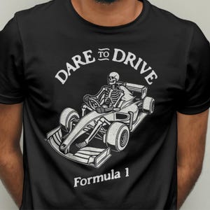 F1 Racing Shirt | Formula 1 | Formula 1 Gift | F1 Shirt | Formula One | Formula 1 Merch | Formula 1 Racing Shirt | Dare to Drive