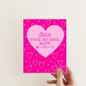 Bitch You&#39;re My Soulmate Printable Card // Galentines Card // Bestie // Pick Me Up // Break Up Card //  Doja Cat Saweetie Inspired