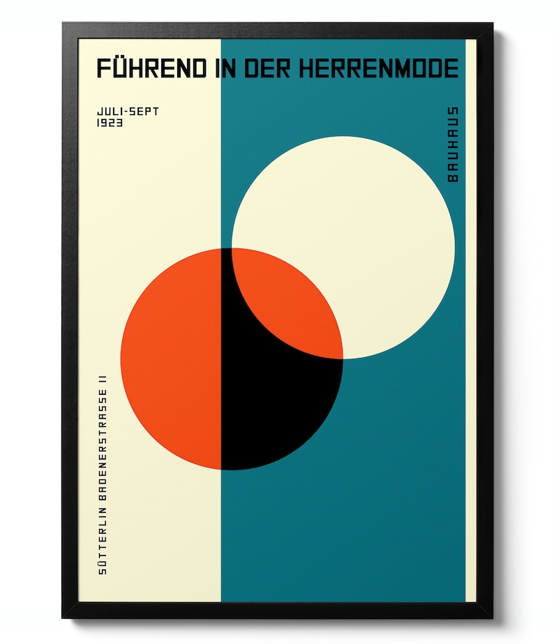 May include: A Bauhaus poster with a geometric design featuring overlapping circles in red, black, and white on a teal background. The text "F&Uuml;HREND IN DER HERRENMODE" is at the top of the poster, and "JULI-SEPT 1923" and "SOTTERLIN BADENERSTRASSE 11" are on the left side. The word "BAUHAUS" is on the right side of the poster.