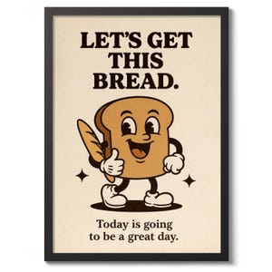 Let&#39;s Get This Bread Print, Vintage Typography Poster, Motivational Wall Art Decor, Funny Bread Quote Gift