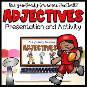 Are You Ready for Some FOOTBALL - ADJECTIVES Lesson and Student Activity
