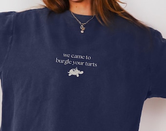 Burgle Your Turts Comfort Colors Sweatshirt, Over the Garden Wall, Wirt and Greg, Halloween Harvest Festival Shirt, Unisex