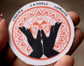 Educate Embrace Empower Mandala Mudra - Waterproof Vinyl Sticker, Laptop stickers, water bottle stickers, die cut