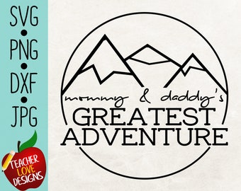 Mommy & Daddy's Greatest Adventure Svg, New Parents Gift Svg, Baby Onesie Svg