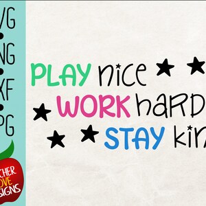 SPEEL lekker HARD WERK BLIJF vriendelijk svg, Inspirerende svg, Klaslokaal svg