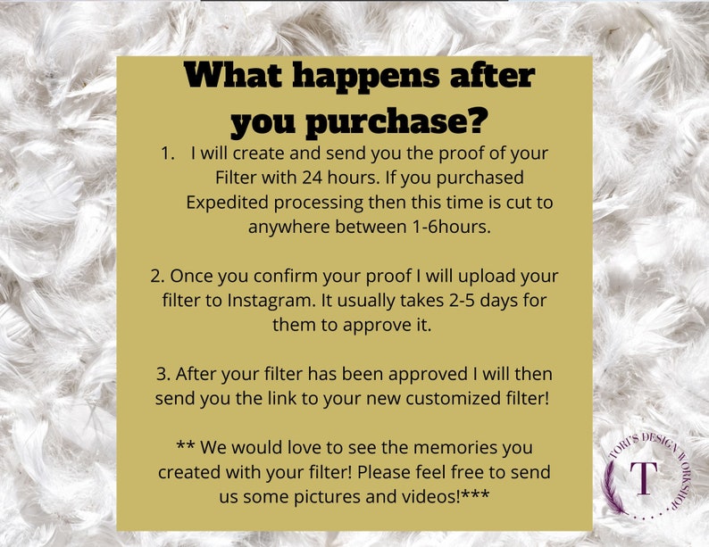 May include: A yellow and white graphic with black text explaining the process of purchasing and receiving a custom Instagram filter. The text reads "What happens after you purchase?" and includes details about the creation, approval, and delivery of the filter. The graphic also includes a small logo with the letter "T" in a circle.