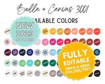 May include: A graphic showcasing a color chart for Bella + Canvas 3001 apparel. The image features a variety of colors, including "New 2023 Colors" and a section labeled "Fully Editable Drag & Drop Colors/Text."