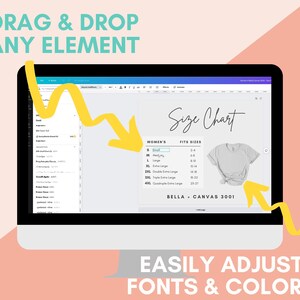 May include: A computer screen displaying a mockup of a size chart for a t-shirt. The chart lists women's sizes and corresponding measurements in inches. The text "Size Chart" is written in a handwritten font. The text "BELLA + CANVAS 3001" is also visible. The screen shows a yellow arrow pointing to the size chart and another yellow arrow pointing to the t-shirt mockup. The text "DRAG & DROP ANY ELEMENT" is at the top of the image. The text "EASILY ADJUST FONTS & COLORS" is at the bottom of the image.