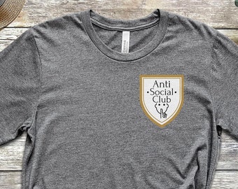 Anti Social Club Shirt. Anti Social T Shirt. Sarcastic Anti Social Graphic Tee. Introvert Shirt. Funny Anti Social Tshirt. Homebody Gift.